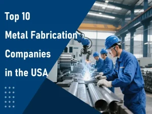 Les 10 premières entreprises de fabrication de produits métalliques aux États-Unis