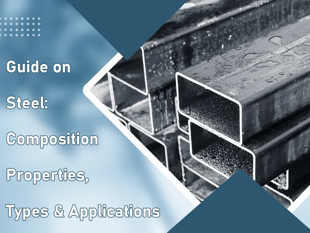 Gids over staal: Eigenschappen, soorten en toepassingen